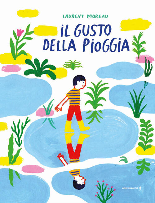 Il Gusto Della Pioggia. Ediz. Illustrata