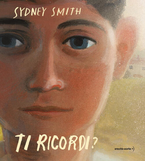 Ti Ricordi? Ediz. A Colori Sydney Smith Orecchio Acerbo 2024