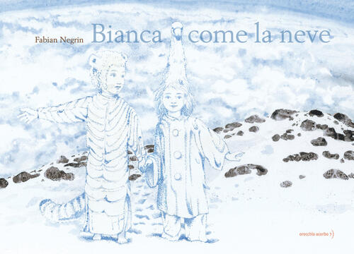 Bianca Come La Neve Fabian Negrin Orecchio Acerbo 2024