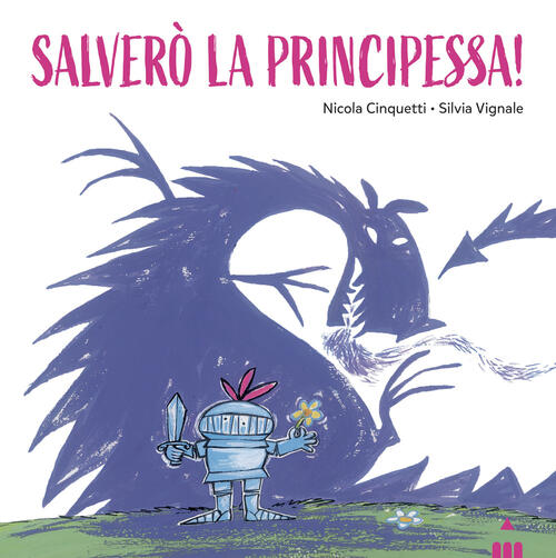 Salvero La Principessa! Ediz. A Colori Nicola Cinquetti Lapis 2024