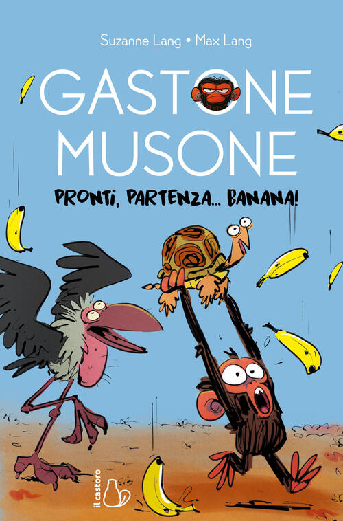 Gastone Musone. Pronti, Partenza... Banana! Suzanne Lang Il Castoro 2023