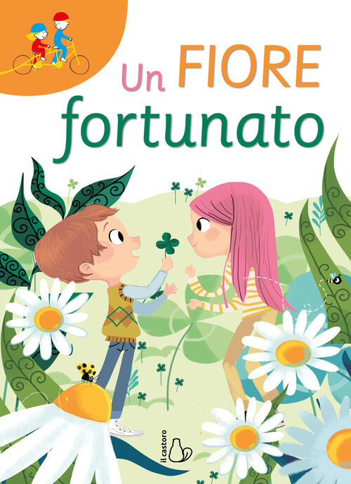 Un Fiore Fortunato. Ediz. A Colori Annalisa Strada Il Castoro 2023