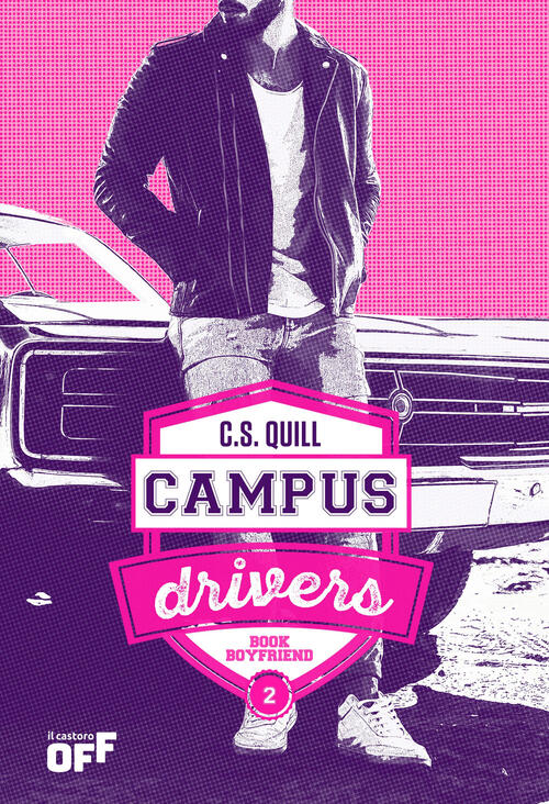 Book Boyfriend. Campus Drivers. Ediz. Italiana. Vol. 2 C. S. Quill Il Castoro