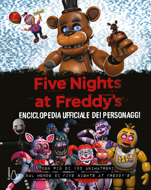 Enciclopedia Ufficiale Dei Personaggi. Five Nights At Freddy's Scott Cawthon I