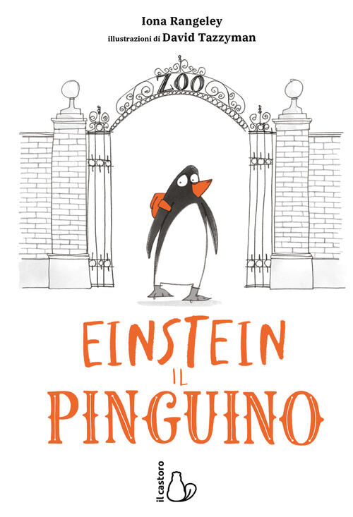 Einstein. L'incredibile Storia Di Un Pinguino Per Amico Iona Rangeley Il Casto