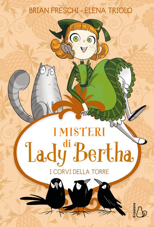 I Corvi Della Torre. I Misteri Di Lady Bertha. Vol. 3 Brian Freschi Il Castoro