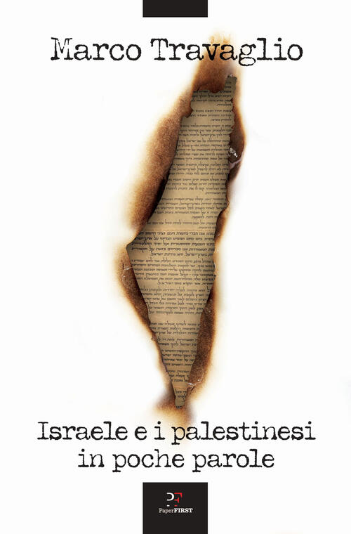 Israele E I Palestinesi In Poche Parole Marco Travaglio Paperfirst 2023