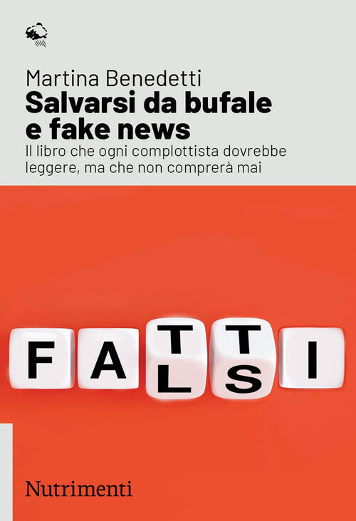 Salvarsi Da Bufale E Fake News. Il Libro Che Ogni Complottista Dovrebbe Legger