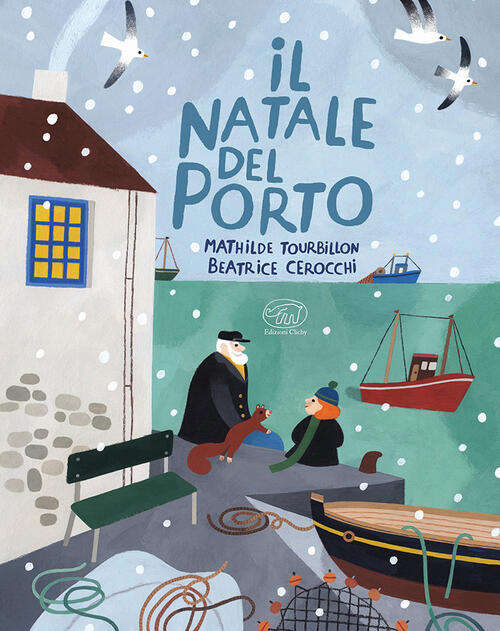 Il Natale Del Porto. Ediz. Mini Mathilde Tourbillon Edizioni Clichy 2023