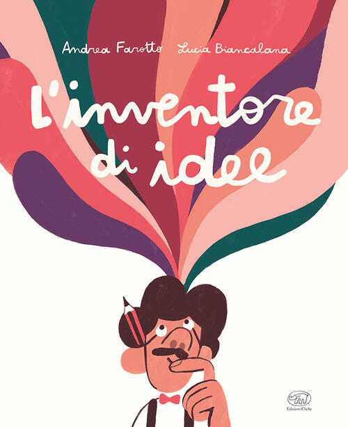 L'inventore Di Idee Andrea Farotto Edizioni Clichy 2024