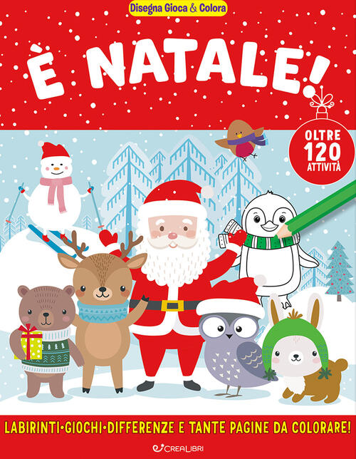 E Natale! Disegna Gioca & Colora Crealibri 2024