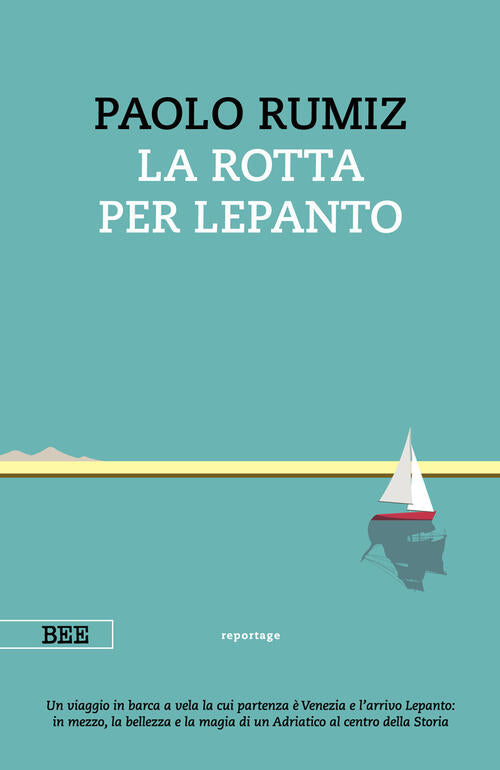 La Rotta Per Lepanto Paolo Rumiz Bottega Errante Edizioni 2024