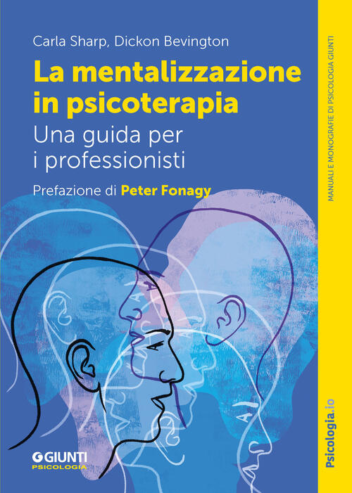 La Mentalizzazione In Psicoterapia. Una Guida Per I Professionisti Carla Sharp