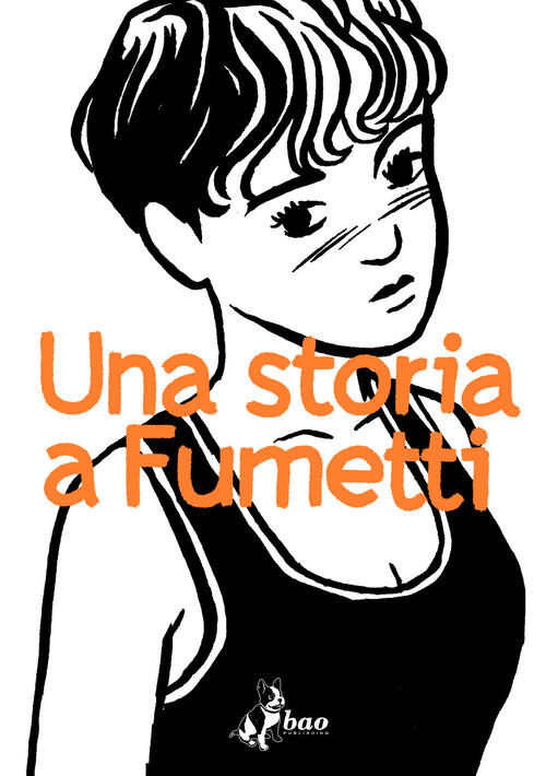 Una Storia A Fumetti Alessandro Baronciani Bao Publishing 2024