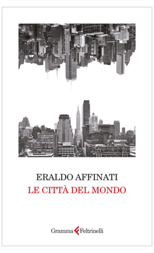 Le Citta Del Mondo Eraldo Affinati Feltrinelli Gramma 2024