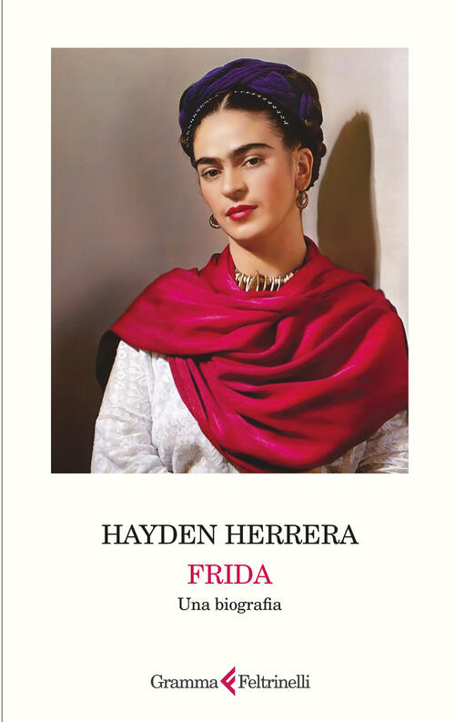 Frida. Una Biografia Hayden Herrera Gramma Feltrinelli 2024