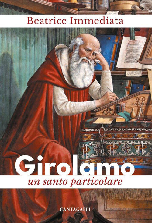 Girolamo. Un Santo Particolare Beatrice Immediata Cantagalli 2024