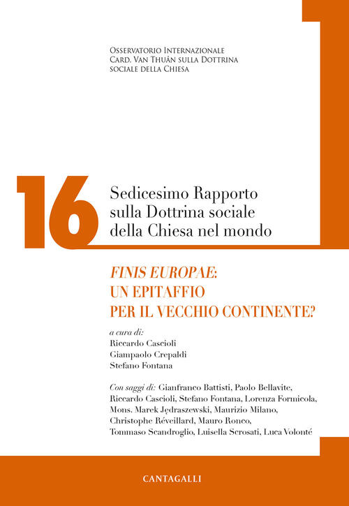 Sedicesimo Rapporto Sulla Dottrina Sociale Della Chiesa. Vol. 16: Finis Europa