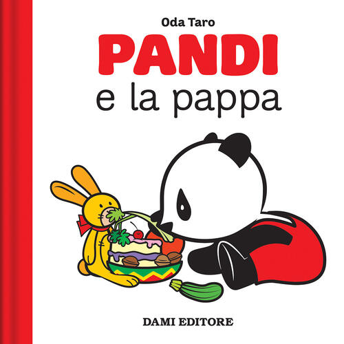 Pandi E La Pappa. Ediz. A Colori Oda Taro Dami Editore 2023