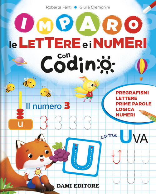 Imparo Le Lettere E I Numeri Con Codino. Ediz. A Colori Roberta Fanti Dami Edi