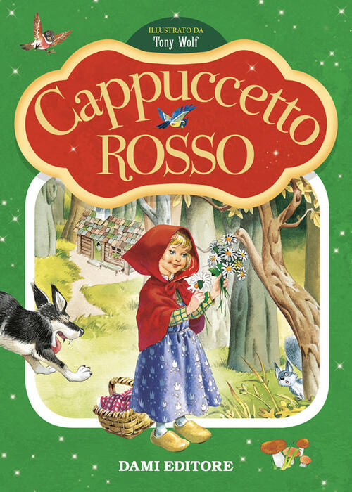 Cappuccetto Rosso. Prime Storie Da Leggere. Ediz. A Colori Dami Editore 2022