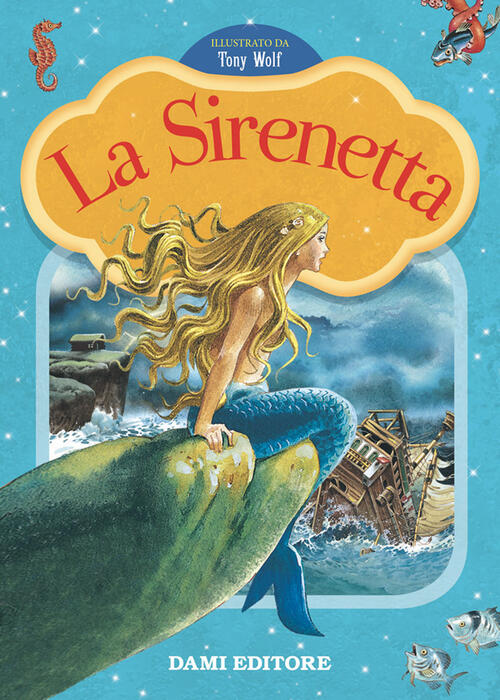 La Sirenetta. Prime Storie Da Leggere. Ediz. A Colori Dami Editore 2022