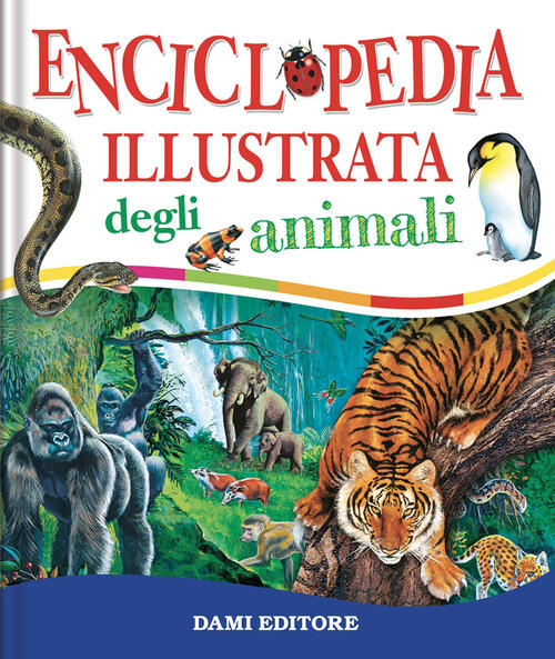 Enciclopedia Illustrata Degli Animali Paul Cloche Dami Editore 2024