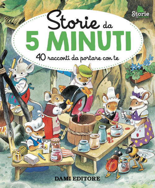 Storie Da 5 Minuti. 40 Racconti Da Portare Con Te Anna Casalis Dami Editore 20