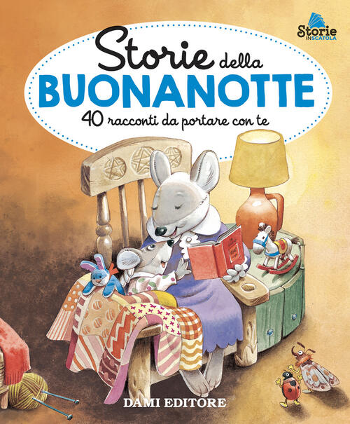 Storie Della Buonanotte. 40 Racconti Da Portare Con Te Anna Casalis Dami Edito