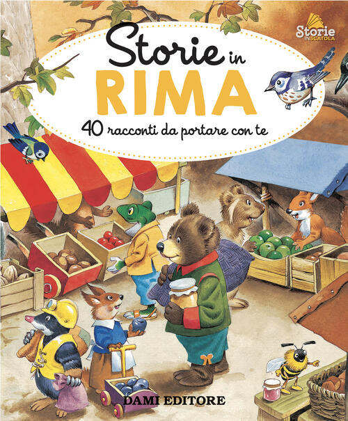 Storie In Rima. 40 Racconti Da Portare Con Te Anna Casalis Dami Editore 2024