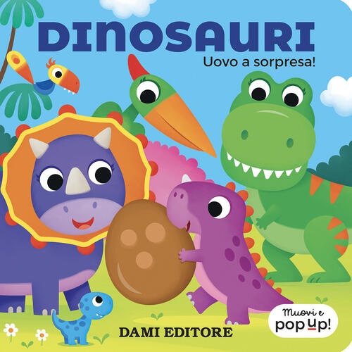 Dinosauri. Uovo A Sorpresa! Muovi E Pop-Up! Ediz. A Colori Serena Vezzani Dami