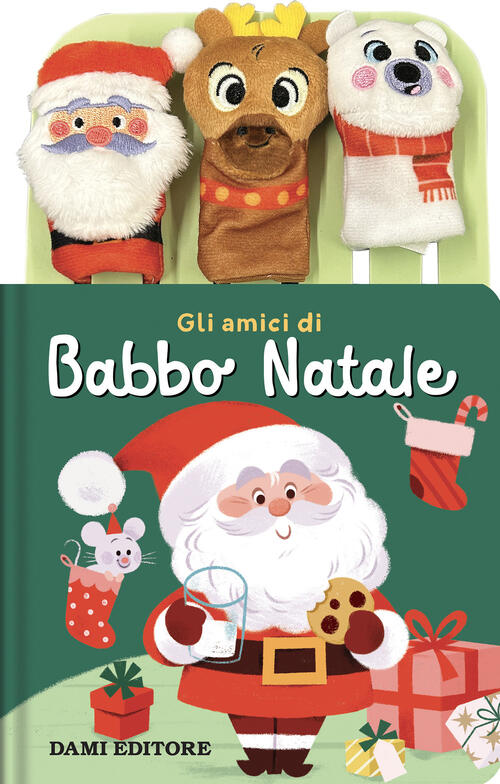 Gli Amici Di Babbo Natale. Con 3 Burattini Da Dita Dami Editore 2024