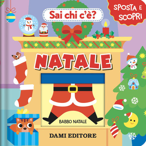 Natale. Sai Chi C'e? Ediz. A Colori Anna Casalis Dami Editore 2024