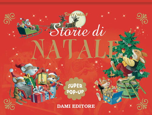 Storie Di Natale. Super Pop Up Anna Casalis Dami Editore 2024