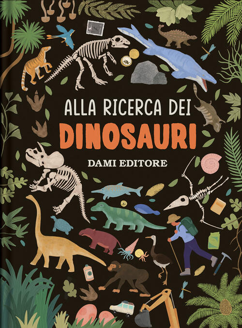 Alla Ricerca Dei Dinosauri Dami Editore 2024