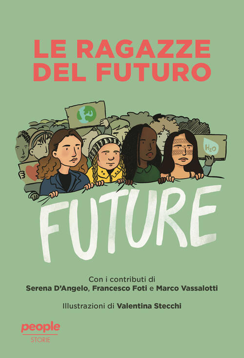 Le Ragazze Del Futuro. Greta Thunberg, Helena Gualinga, Vanessa Nakate, Helena