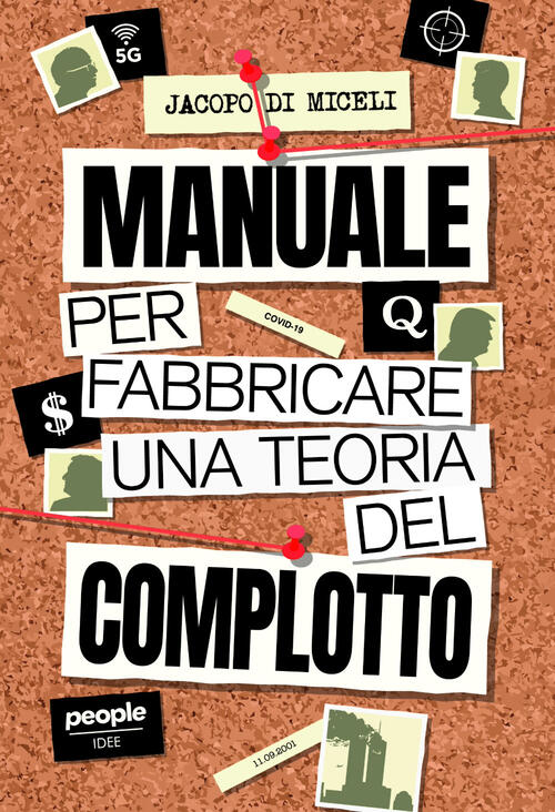 Manuale Per Fabbricare Una Teoria Del Complotto. Nuova Ediz. Jacopo Di Miceli