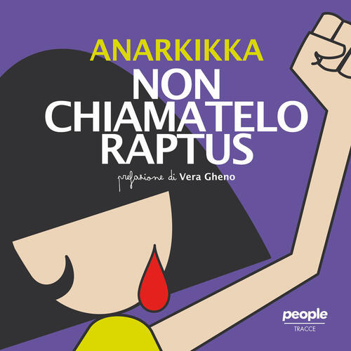 Non Chiamatelo Raptus Anarkikka People 2024