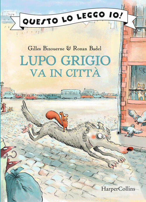 Lupo Grigio Va In Citta Gilles Bizouerne Harpercollins Italia 2024