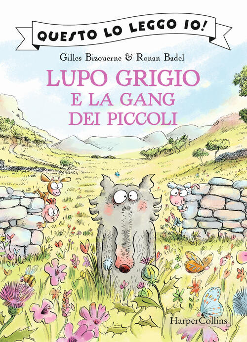 Lupo Grigio E La Gang Dei Piccoli Gilles Bizouerne Harpercollins Italia 2024