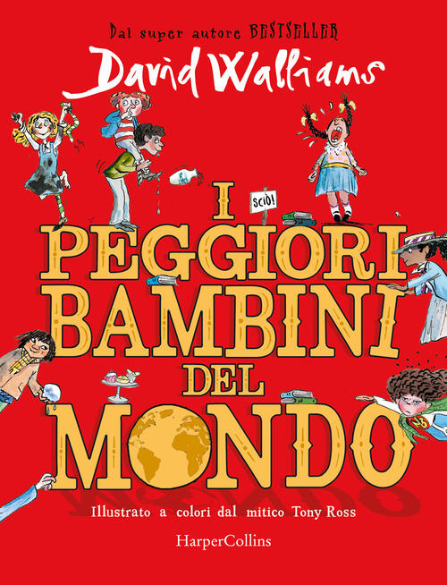 I Peggiori Bambini Del Mondo David Walliams Harpercollins Italia 2024