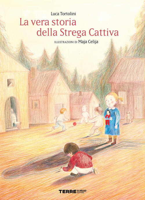 La Vera Storia Della Strega Cattiva. Ediz. A Colori