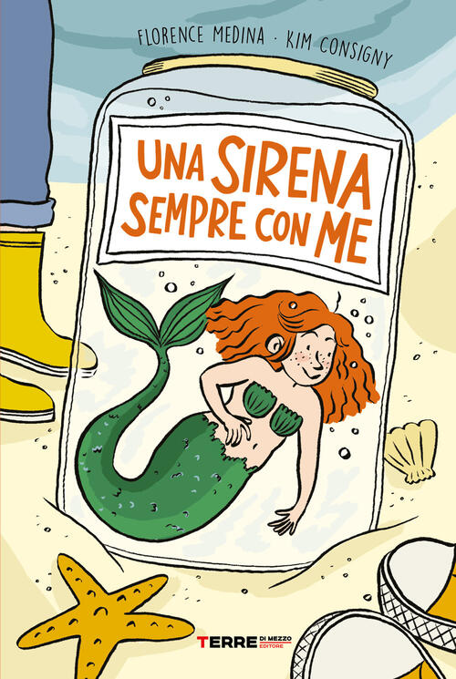 Una Sirena Sempre Con Me. Ediz. Illustrata Florence Medina Terre Di Mezzo 2023