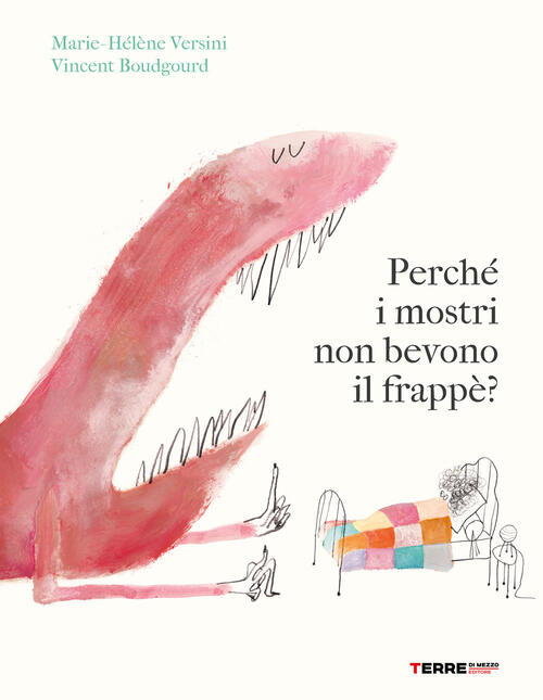 Perche I Mostri Non Bevono Il Frappe? Ediz. A Colori Marie-Helene Versini Terr