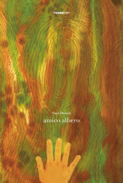 Amico Albero. Ediz. A Colori Sara Donati Terre Di Mezzo 2023