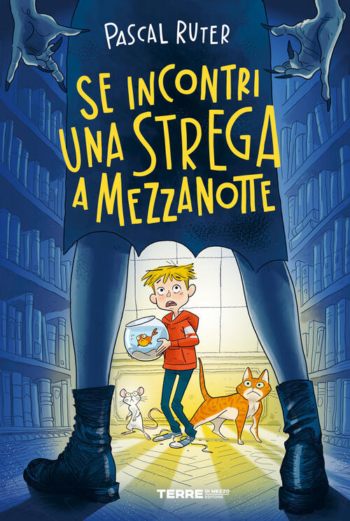 Se Incontri Una Strega A Mezzanotte Pascal Ruter Terre Di Mezzo 2023