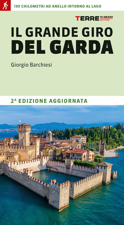 Il Grande Giro Del Garda. 190 Chilometri Ad Anello Intorno Al Lago Giorgio Bar