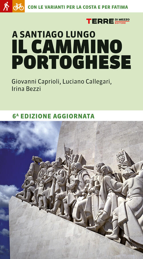 A Santiago Lungo Il Cammino Portoghese. Con Le Varianti Per La Costa E Per Fat