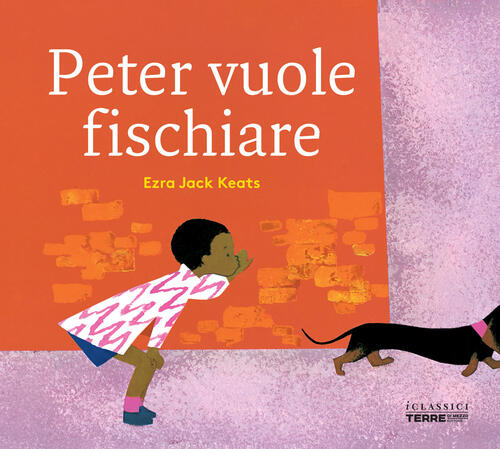 Peter Vuole Fischiare Ezra Jack Keats Terre Di Mezzo 2024