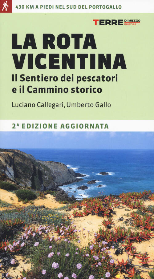 La Rota Vicentina. Il Sentiero Dei Pescatori E Il Cammino Storico Luciano Call